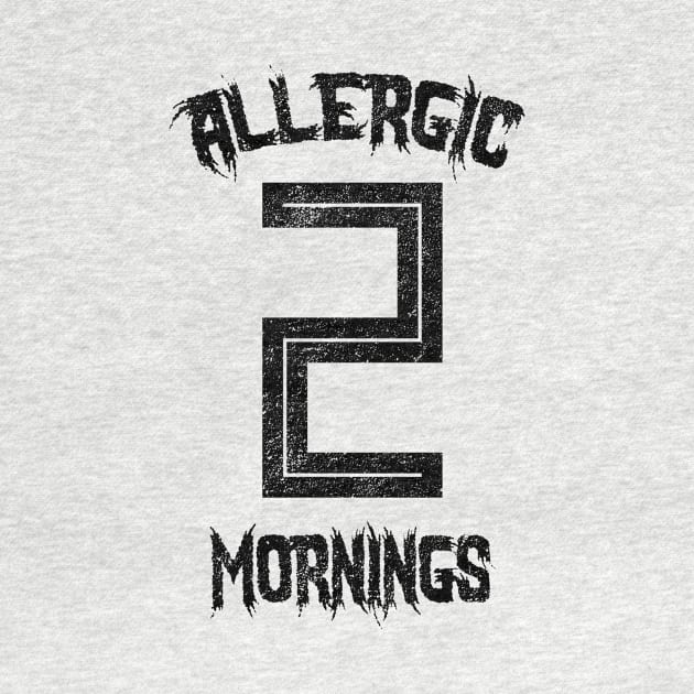 Allergic 2 mornings by hoopoe